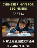 Chinese Pinyin for Beginners (Volume 11)- Chinese Character Blitz for HSK Success, Pinyin, English, and Interactive Quizzes to Supercharge Your Beginner Skills