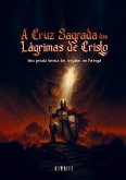 A Cruz Sagrada das Lágrimas de Cristo