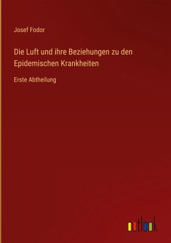 Cover Die Luft und ihre Beziehungen zu den Epidemischen Krankheiten