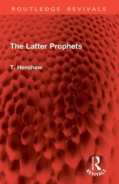 The Latter Prophets - Henshaw, T. The Latter Prophets - Henshaw, T.