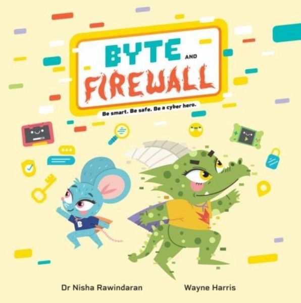 Byte and Firewall: Be Smart. Be Safe. Be a Cyber Hero!
