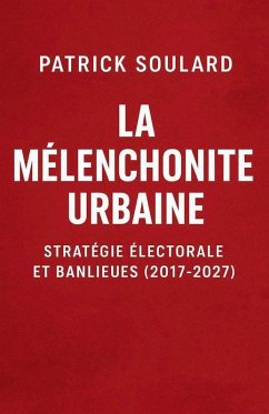 Cover LA MELANCHONITE URBAINE, stratégie électorale et banlieues
