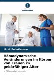 Hämodynamische Veränderungen im Körper von Frauen im gebärfähigen Alter Hämodynamische Veränderungen im Körper von Frauen im gebärfähigen Alter