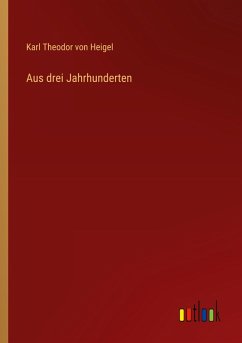Aus drei Jahrhunderten