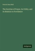The Doctrine of Prayer, its Utility, and its Relation to Providence
