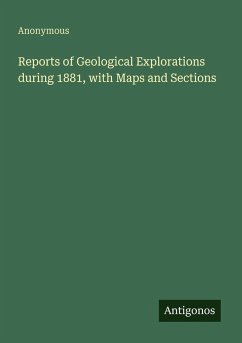 Cover Reports of Geological Explorations during 1881, with Maps and Sections