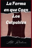 La Forma en que Caen Los Culpables La Forma en que Caen Los Culpables