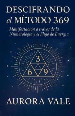 Descifrando el Método 369 - Vale, Aurora Descifrando el Método 369 - Vale, Aurora