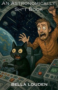 An Astronomically Sh*t Book - Louden, Bella