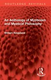 An Anthology of Mysticism and Mystical Philosophy