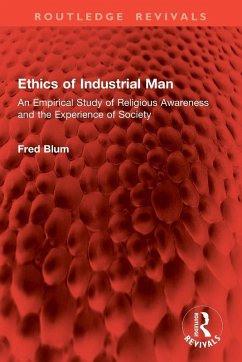 Ethics of Industrial Man - Blum, Fred