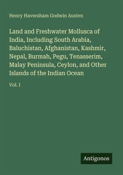 Cover Land and Freshwater Mollusca of India, Including South Arabia, Baluchistan, Afghanistan, Kashmir, Nepal, Burmah, Pegu, Tenasserim, Malay Peninsula, Ceylon, and Other Islands of the Indian Ocean