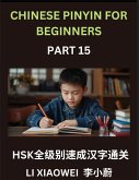 Chinese Pinyin for Beginners (Volume 15)- HSK All-Level Reading Test Series, Quick Guide to Chinese Characters with Pinyin & English Explanations, Easy Vocabulary, Multiple-Choice Questions for Novices Chinese Pinyin for Beginners (Volume 15)- HSK All-Level Reading Test Series, Quick Guide to Chinese Characters with Pinyin & English Explanations, Easy Vocabulary, Multiple-Choice Questions for Novices