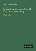 The Age of Big Business; A Chronicle of the Captains of Industry