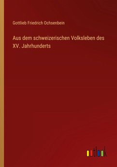 Cover Aus dem schweizerischen Volksleben des XV. Jahrhunderts