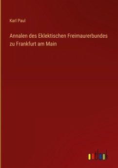 Cover Annalen des Eklektischen Freimaurerbundes zu Frankfurt am Main
