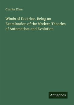 Cover Winds of Doctrine. Being an Examination of the Modern Theories of Automatism and Evolution