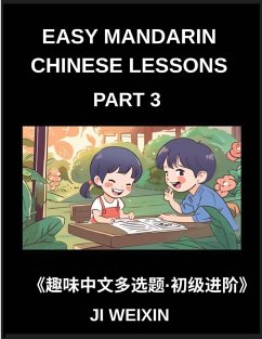 Cover Easy Mandarin Chinese Lessons (Part 3)- Moderate-Level Multiple Answer Objective Tests for Young Learners and Chinese Beginners, Simplified Character Reading with Fun Mind Challenges, All HSK Levels Covered
