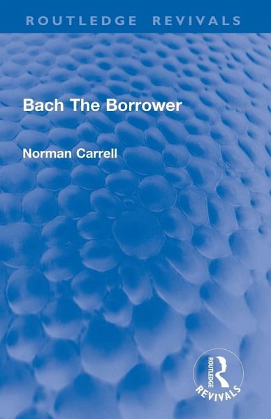 Bach the Borrower Bach the Borrower