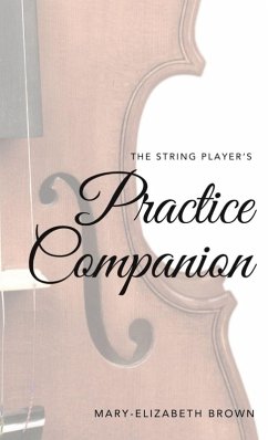 The String Player's Practice Companion - Brown, Mary-Elizabeth