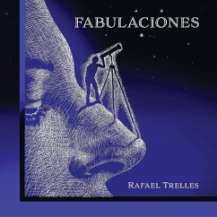 Fabulaciones - Trelles, Rafael Fabulaciones - Trelles, Rafael