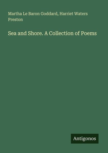 Sea and Shore. A Collection of Poems