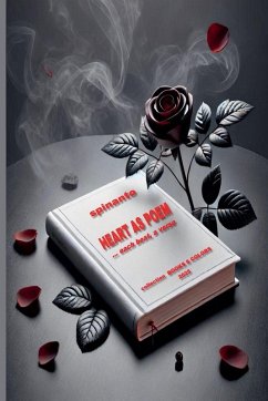 HEART AS POEM ...each beat, a verse - Spinanto HEART AS POEM ...each beat, a verse - Spinanto