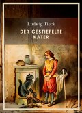 Ludwig Tieck: Der gestiefelte Kater. Vollständige Neuausgabe