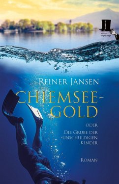 Cover Chiemsee-Gold oder Die Grube der unschuldigen Kinder