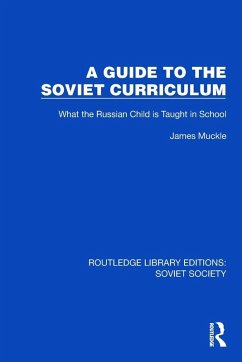 A Guide to the Soviet Curriculum - Muckle, James