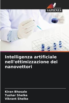 Intelligenza artificiale nell'ottimizzazione dei nanovettori - Bhosale, Kiran;Shelke, Tushar;Shelke, Vikrant