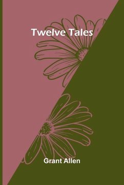 Twelve Tales - Allen, Grant