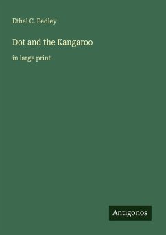 Dot and the Kangaroo - Pedley, Ethel C.