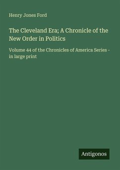 Cover The Cleveland Era; A Chronicle of the New Order in Politics