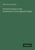 Practical Treatise On The Construction of Iron Highway Bridges
