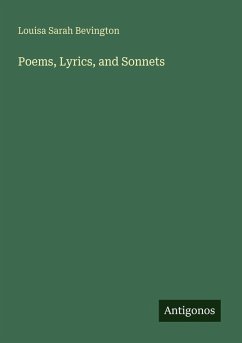 Poems, Lyrics, and Sonnets - Bevington, Louisa Sarah