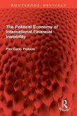 The Political Economy of International Financial Instability The Political Economy of International Financial Instability