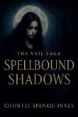 Spellbound Shadows (The Veil Saga) Spellbound Shadows (The Veil Saga)
