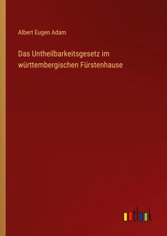 Cover Das Untheilbarkeitsgesetz im württembergischen Fürstenhause