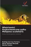 W¿a¿ciwo¿ci fizykochemiczne py¿ku Melipona scutellaris W¿a¿ciwo¿ci fizykochemiczne py¿ku Melipona scutellaris