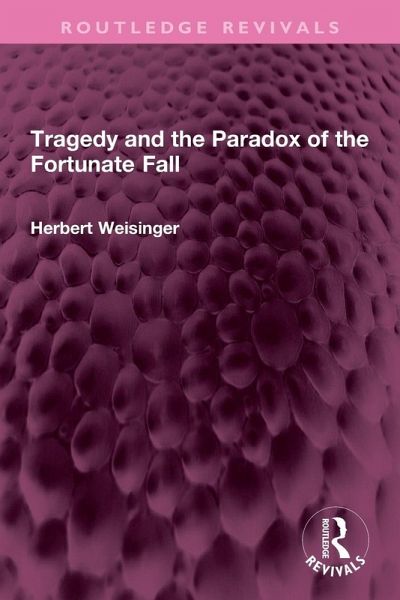 Tragedy and the Paradox of the Fortunate Fall Tragedy and the Paradox of the Fortunate Fall