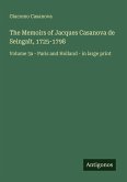 The Memoirs of Jacques Casanova de Seingalt, 1725-1798 The Memoirs of Jacques Casanova de Seingalt, 1725-1798