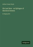 His Last Bow - an Epilogue of Sherlock Holmes