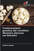 Trasformazione genetica del cavolfiore (Brassica oleracea var.botrytis)