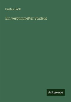 Ein verbummelter Student - Sack, Gustav