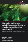 Manuale sull'acqua potabile con particolare riferimento alle erbe medicinali