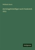 Als Kriegsfreiwilliger nach Frankreich 1815