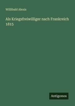 Cover Als Kriegsfreiwilliger nach Frankreich 1815