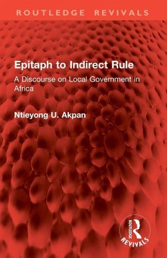 Epitaph to Indirect Rule - Akpan, Ntieyong U. Epitaph to Indirect Rule - Akpan, Ntieyong U.