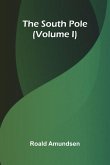 The South Pole (Volume I) The South Pole (Volume I)